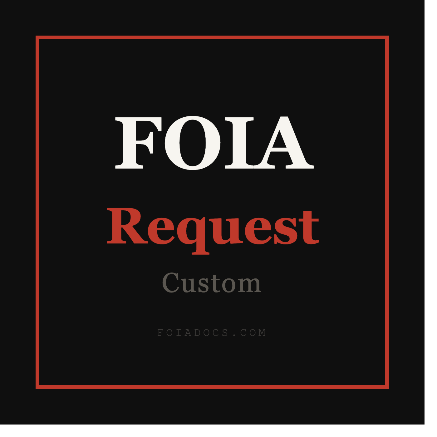 Custom FOIA Request